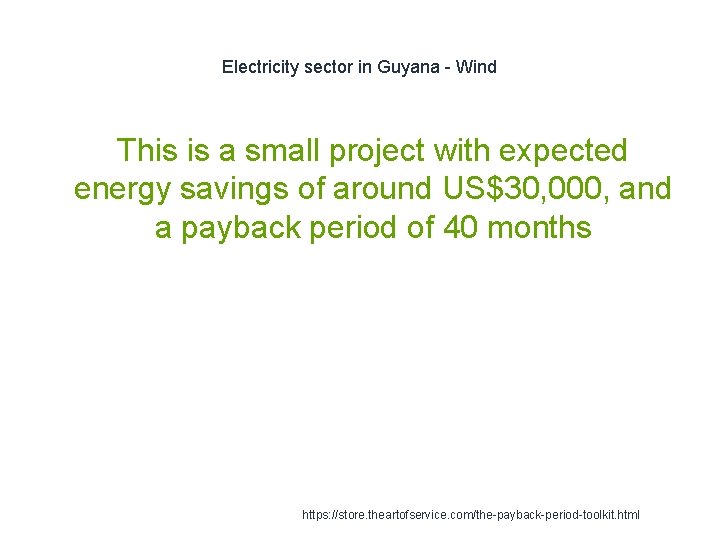 Electricity sector in Guyana - Wind This is a small project with expected energy