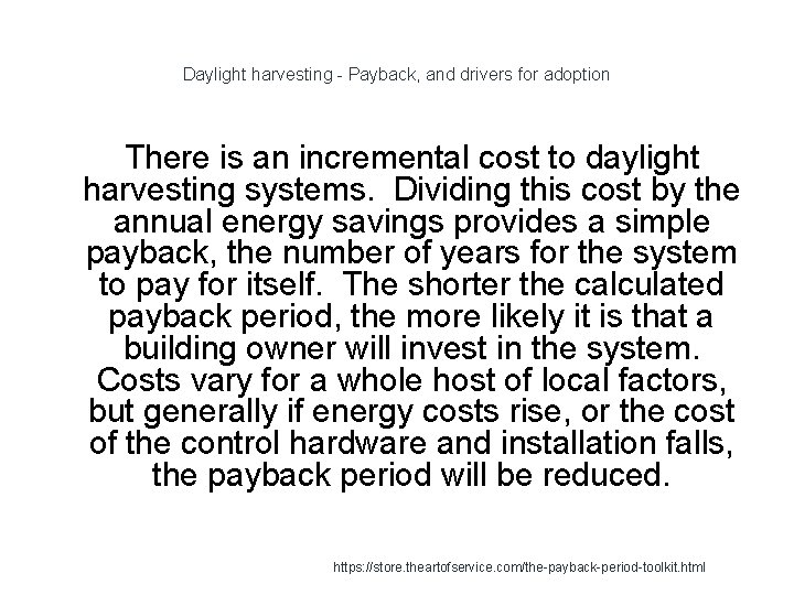 Daylight harvesting - Payback, and drivers for adoption There is an incremental cost to
