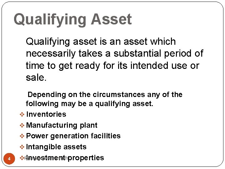Qualifying Asset Qualifying asset is an asset which necessarily takes a substantial period of