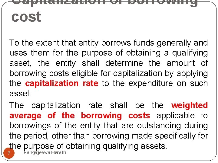 Capitalization of borrowing cost To the extent that entity borrows funds generally and uses