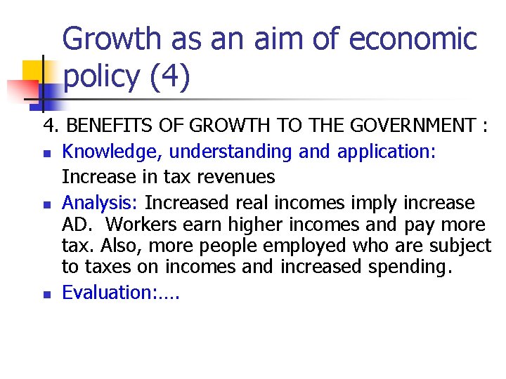 Growth as an aim of economic policy (4) 4. BENEFITS OF GROWTH TO THE