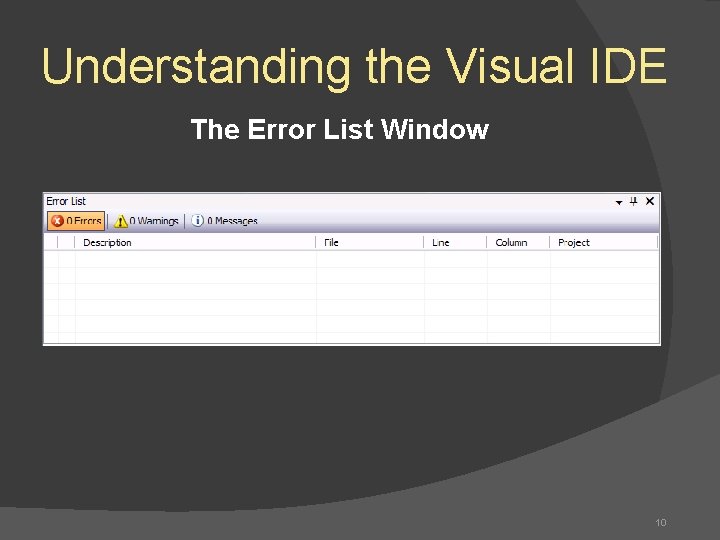 Understanding the Visual IDE The Error List Window 10 