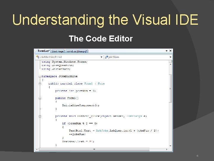Understanding the Visual IDE The Code Editor 4 