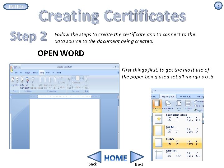 INTRO Creating Certificates Step 2 Follow the steps to create the certificate and to