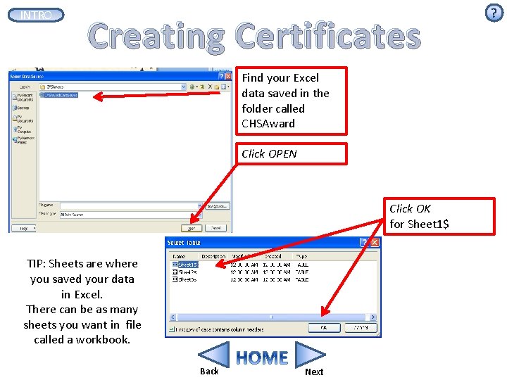 INTRO Creating Certificates Find your Excel data saved in the folder called CHSAward Click