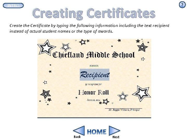 INTRO Creating Certificates Create the Certificate by typing the following information including the text