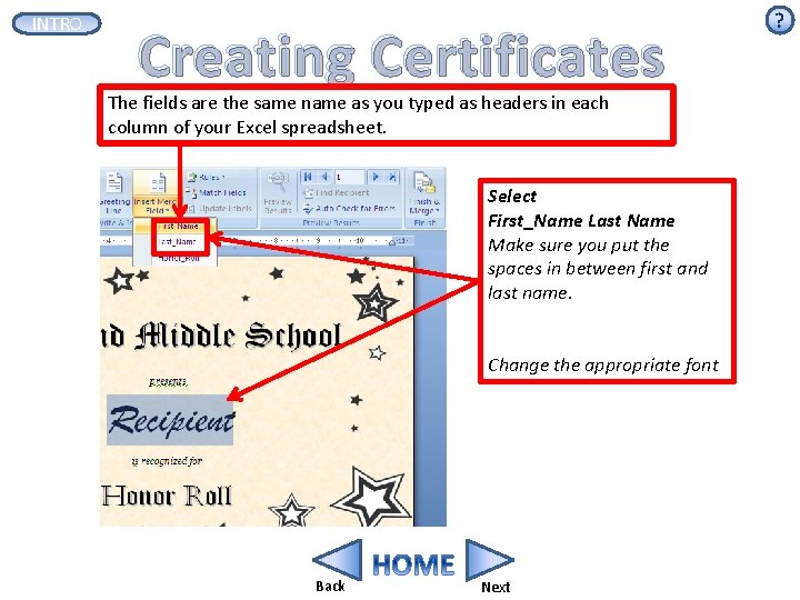 INTRO Creating Certificates The fields are the same name as you typed as headers