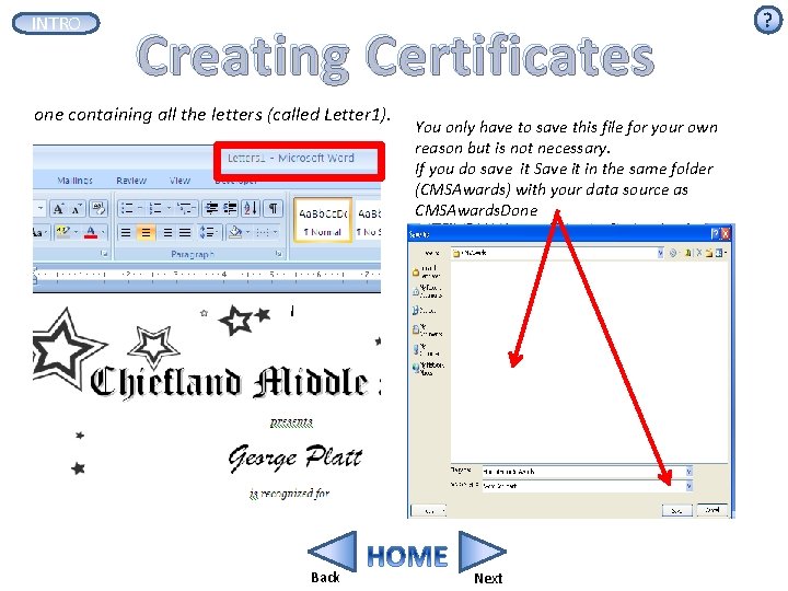 INTRO Creating Certificates one containing all the letters (called Letter 1). Back You only