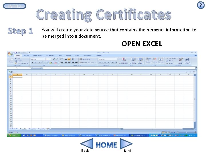 INTRO Step 1 Creating Certificates You will create your data source that contains the