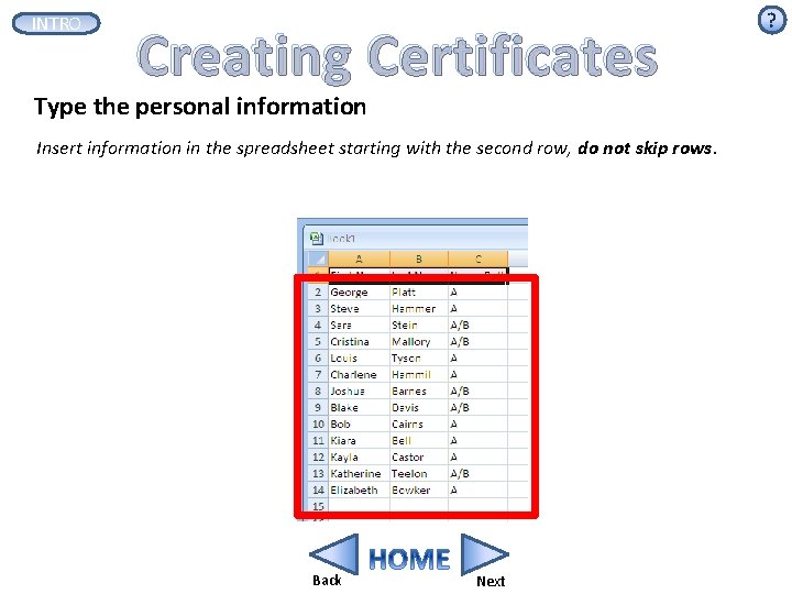 INTRO Creating Certificates Type the personal information Insert information in the spreadsheet starting with