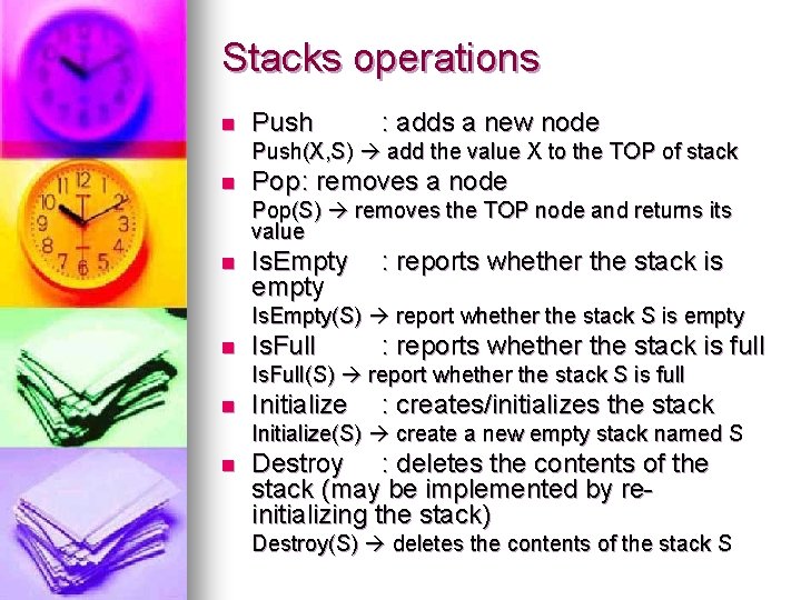 Stacks operations n Push : adds a new node Push(X, S) add the value