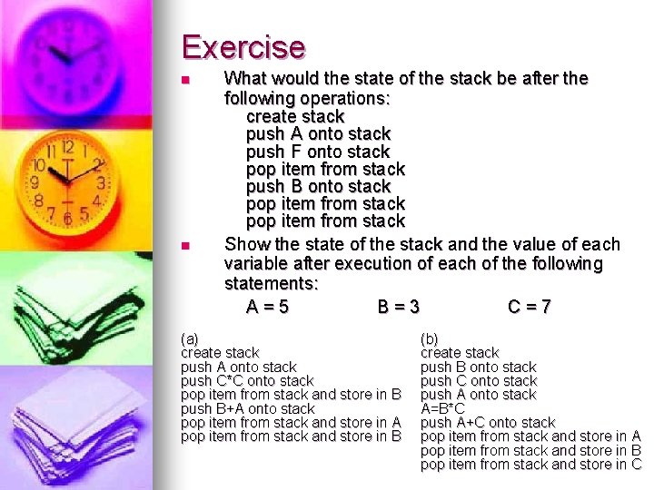 Exercise n n What would the state of the stack be after the following