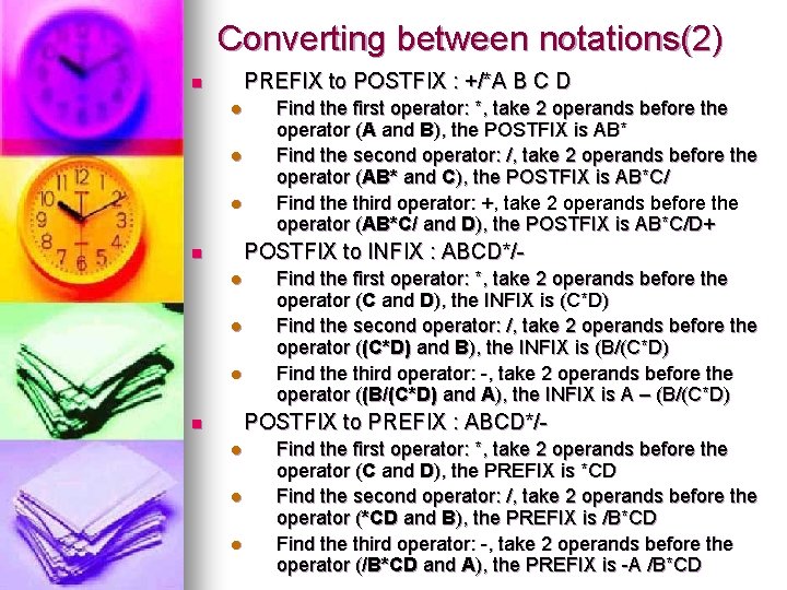 Converting between notations(2) PREFIX to POSTFIX : +/*A B C D n l l