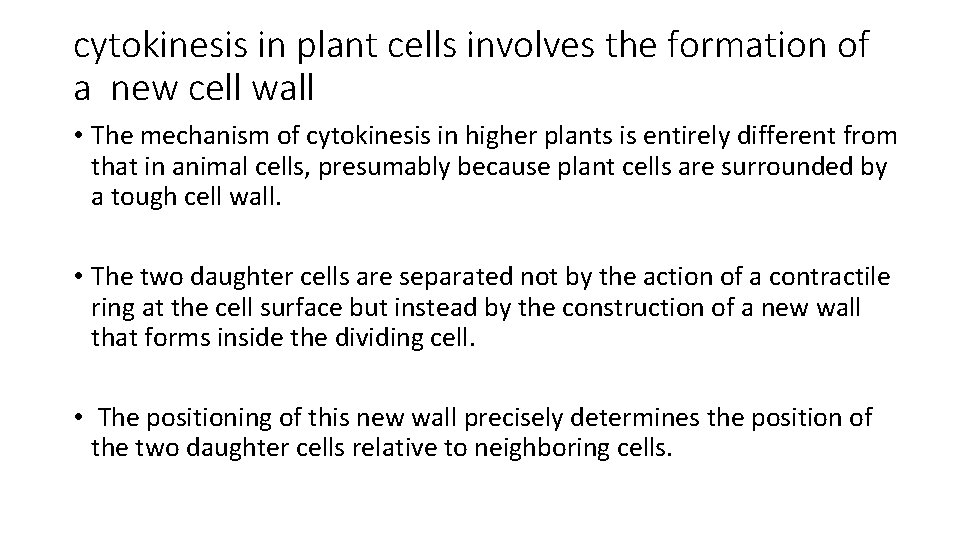 cytokinesis in plant cells involves the formation of a new cell wall • The