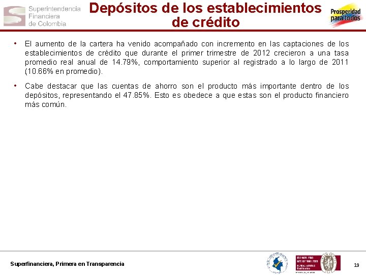 Depósitos de los establecimientos de crédito • El aumento de la cartera ha venido