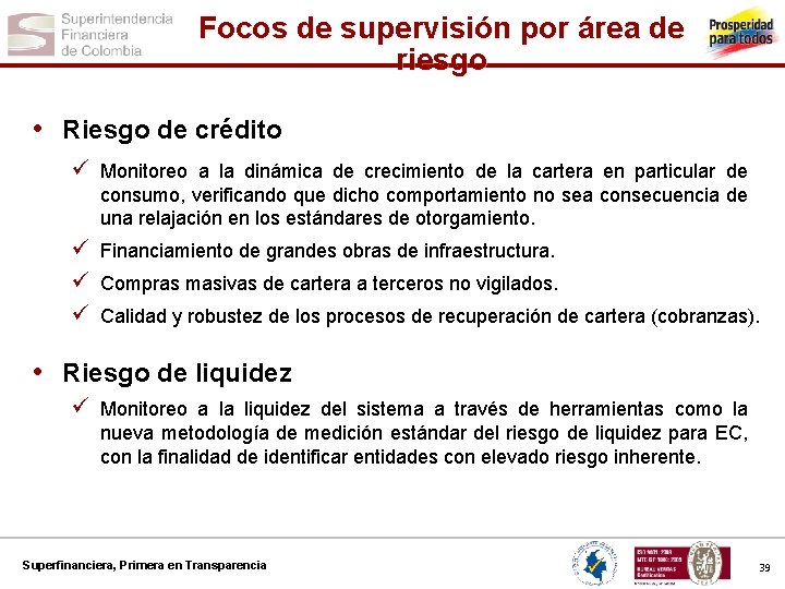 Focos de supervisión por área de riesgo • Riesgo de crédito ü Monitoreo a