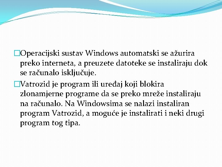 �Operacijski sustav Windows automatski se ažurira preko interneta, a preuzete datoteke se instaliraju dok