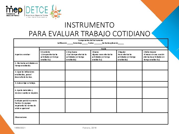 INSTRUMENTO PARA EVALUAR TRABAJO COTIDIANO Componentes del instrumento Calificación ______Porcentaje______ Puntos ____Fecha de aplicación______