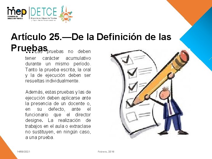 Artículo 25. —De la Definición de las Pruebas …Las pruebas no deben tener carácter