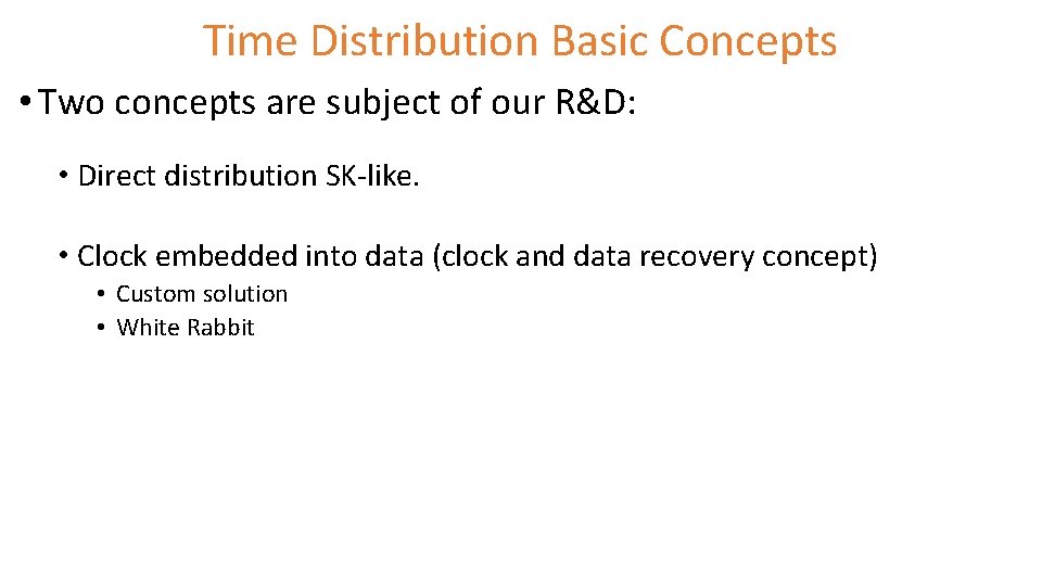 Time Distribution Basic Concepts • Two concepts are subject of our R&D: • Direct