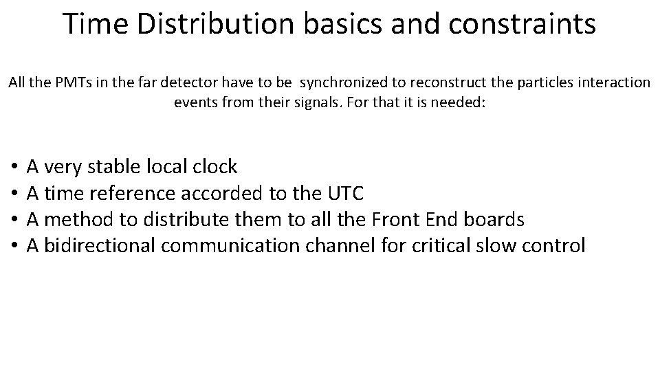 Time Distribution basics and constraints All the PMTs in the far detector have to