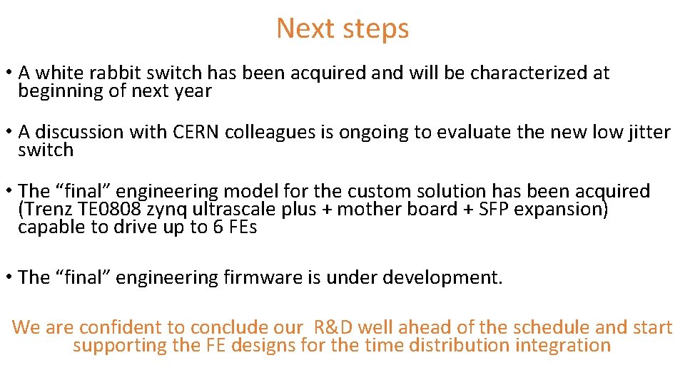 Next steps • A white rabbit switch has been acquired and will be characterized