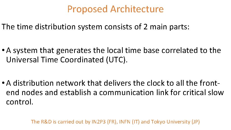 Proposed Architecture The time distribution system consists of 2 main parts: • A system