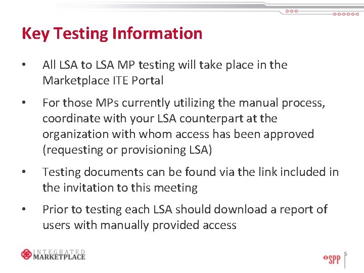 Key Testing Information • All LSA to LSA MP testing will take place in