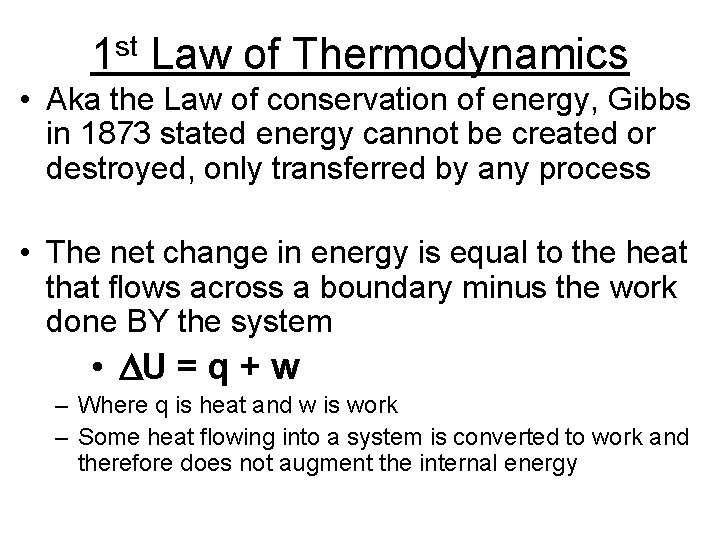 st 1 Law of Thermodynamics • Aka the Law of conservation of energy, Gibbs