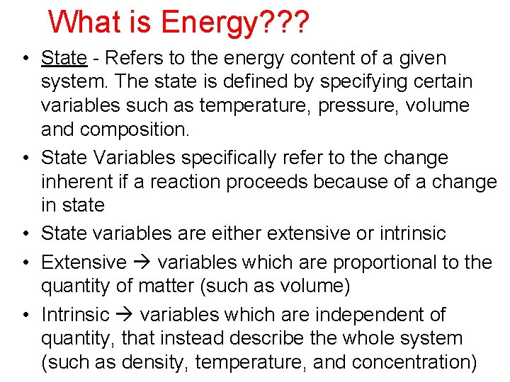 What is Energy? ? ? • State - Refers to the energy content of