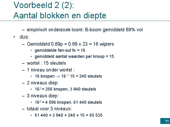 Voorbeeld 2 (2): Aantal blokken en diepte – empirisch onderzoek toont: B-boom gemiddeld 69%