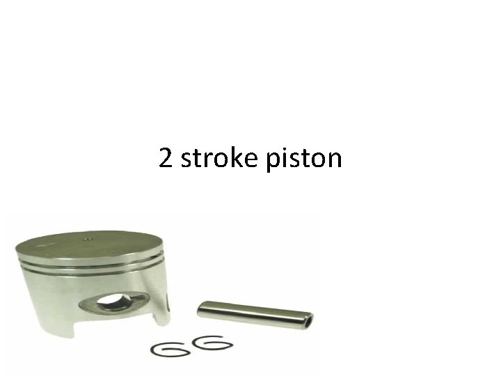 2 stroke piston 