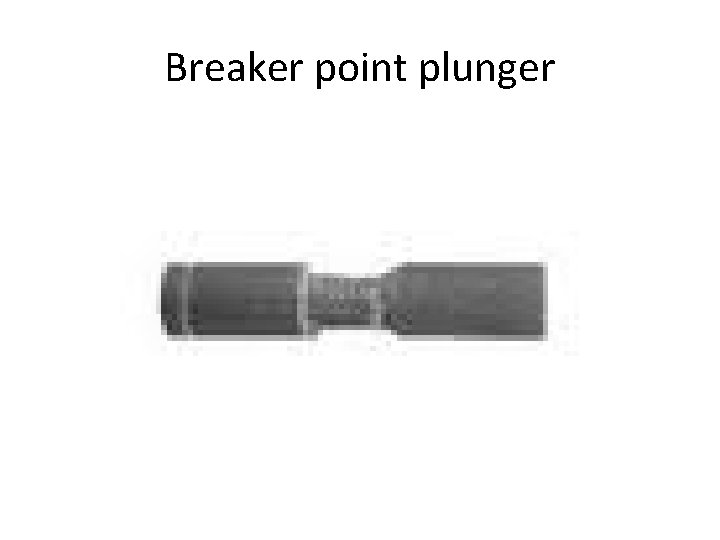 Breaker point plunger 
