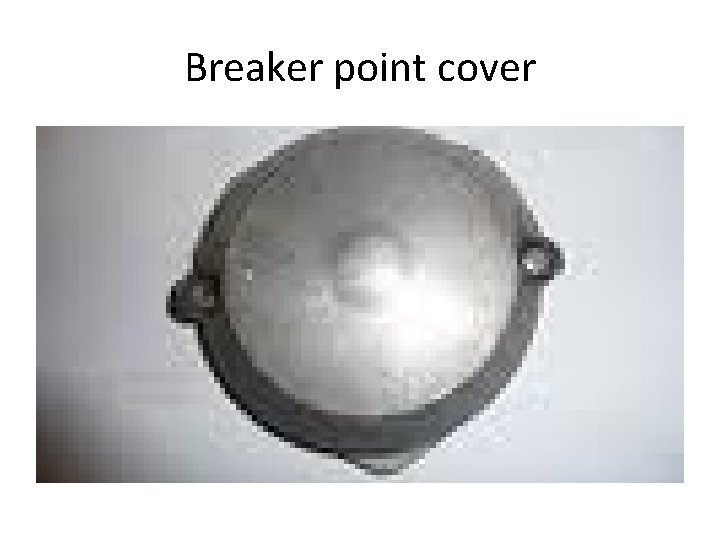 Breaker point cover 