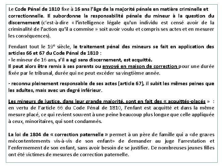 Le Code Pénal de 1810 fixe à 16 ans l’âge de la majorité pénale