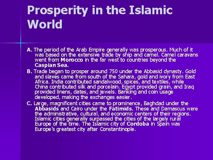 Prosperity in the Islamic World A. The period of the Arab Empire generally was