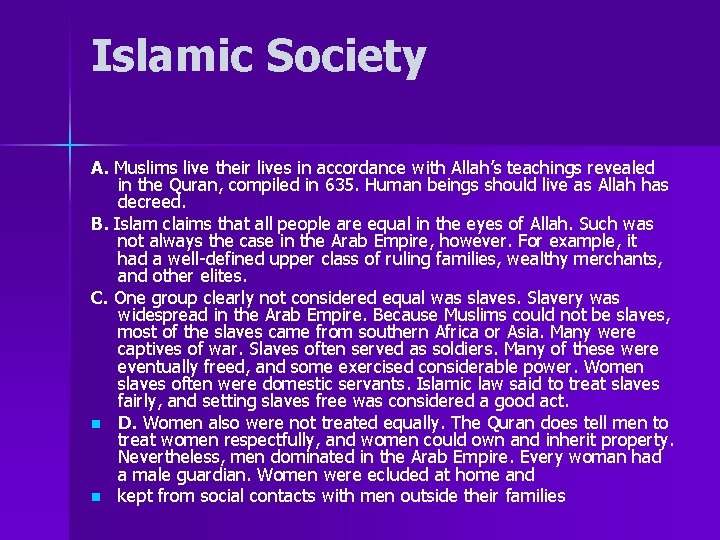 Islamic Society A. Muslims live their lives in accordance with Allah’s teachings revealed in