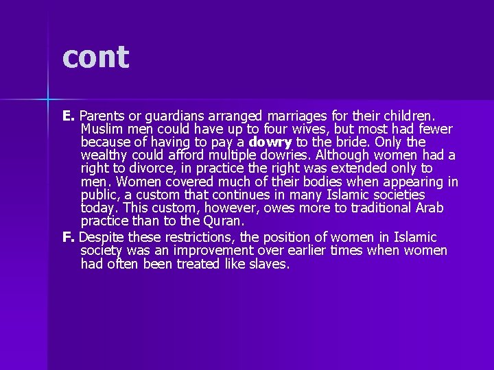 cont E. Parents or guardians arranged marriages for their children. Muslim men could have