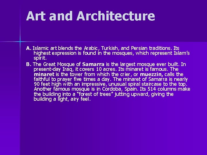 Art and Architecture A. Islamic art blends the Arabic, Turkish, and Persian traditions. Its