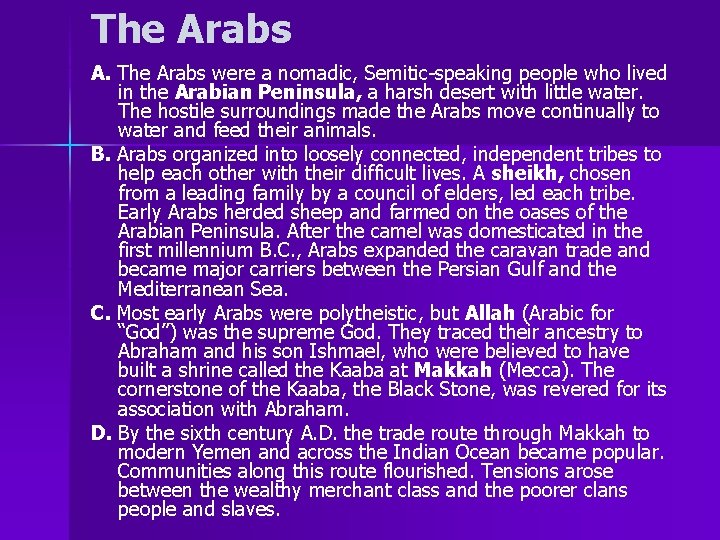 The Arabs A. The Arabs were a nomadic, Semitic-speaking people who lived in the