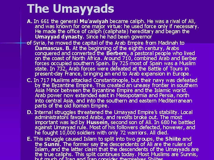 The Umayyads A. In 661 the general Mu’awiyah became caliph. He was a rival