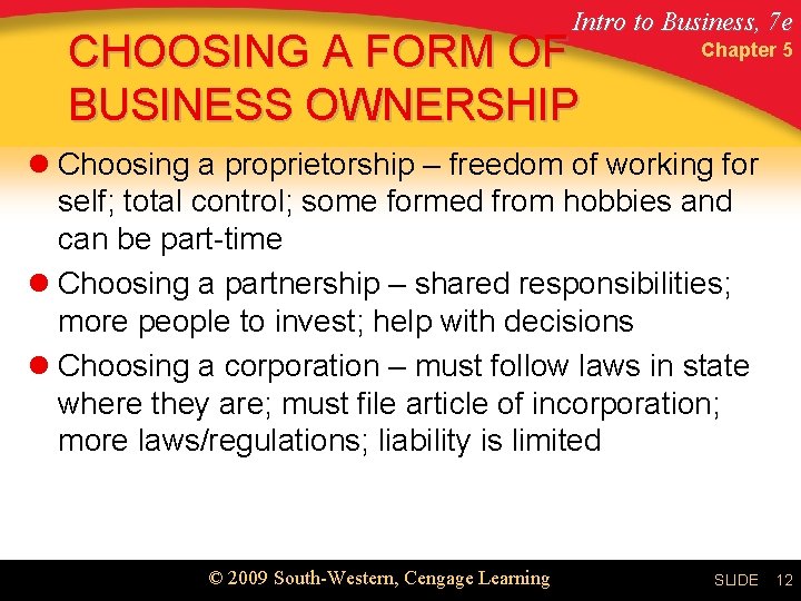 Intro to Business, 7 e CHOOSING A FORM OF BUSINESS OWNERSHIP Chapter 5 l