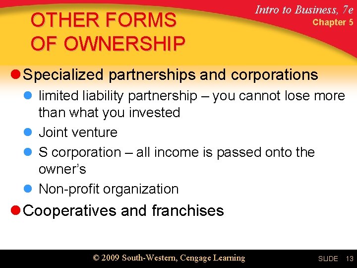 OTHER FORMS OF OWNERSHIP Intro to Business, 7 e Chapter 5 l Specialized partnerships