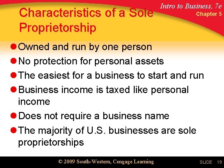 Characteristics of a Sole Proprietorship Intro to Business, 7 e Chapter 5 l Owned