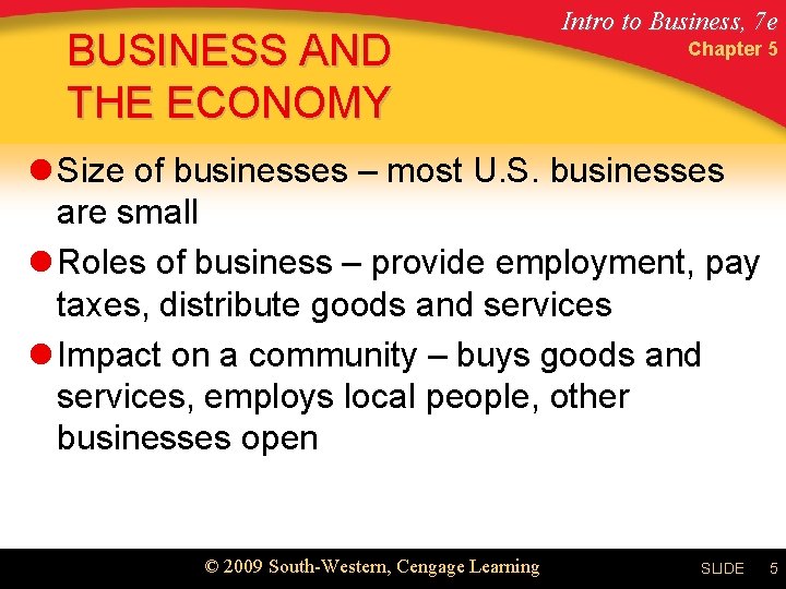BUSINESS AND THE ECONOMY Intro to Business, 7 e Chapter 5 l Size of