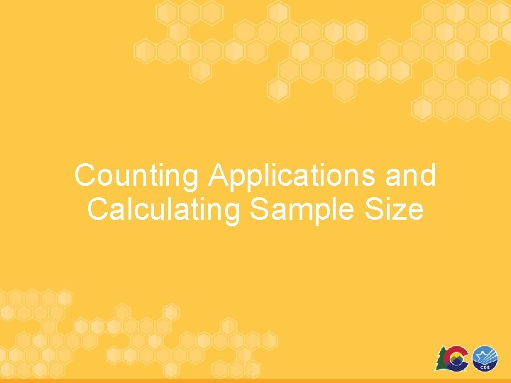 Counting Applications and Calculating Sample Size 