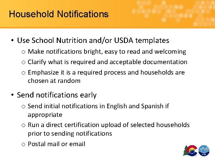 Household Notifications • Use School Nutrition and/or USDA templates o Make notifications bright, easy