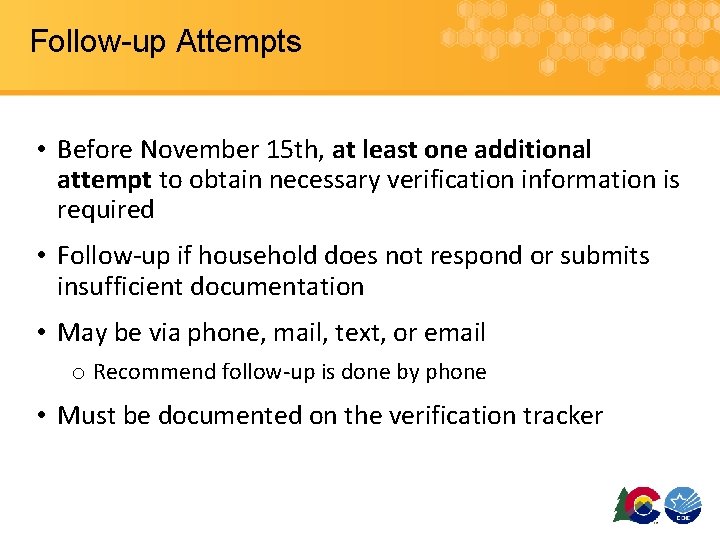 Follow-up Attempts • Before November 15 th, at least one additional attempt to obtain