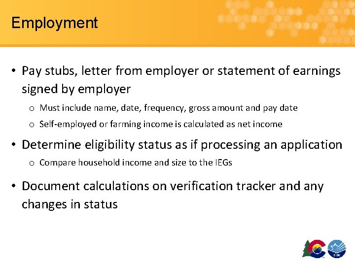 Employment • Pay stubs, letter from employer or statement of earnings signed by employer