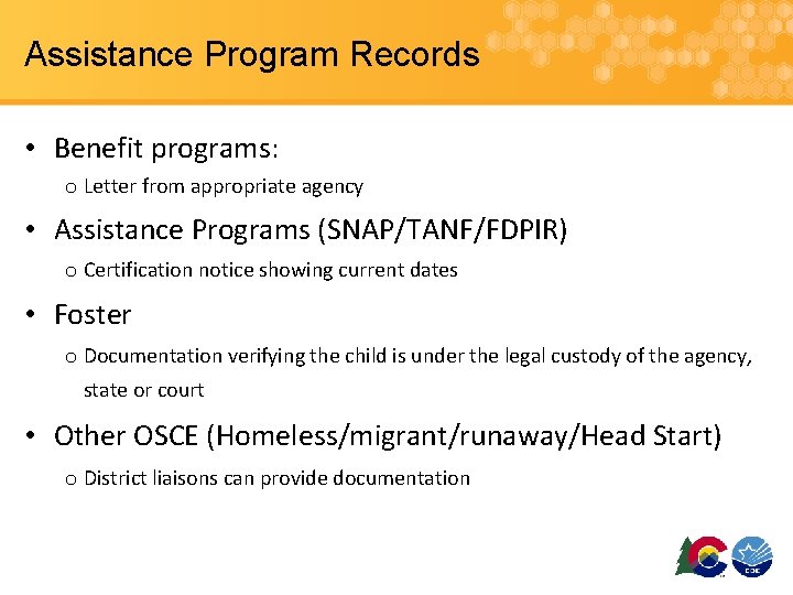 Assistance Program Records • Benefit programs: o Letter from appropriate agency • Assistance Programs